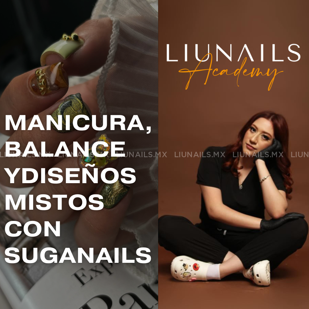 Curso Presencial Manicura Balance Y Diseños Mistos Con Suganails 19 20 Oct Liunails Academy Cursos