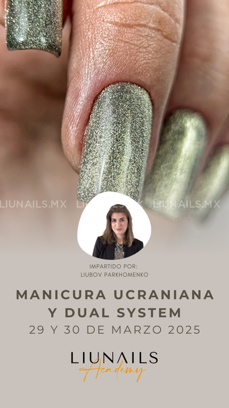 Preventa Curso De Manicura Ucraniana Y Dual System 29 Y 30 Marzo 2025 Liunails Academy Cursos